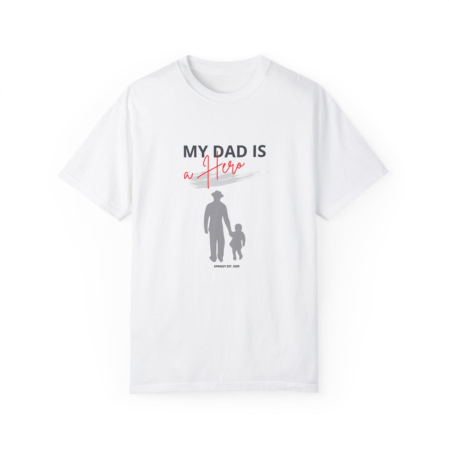 T Shirt - My Dad is a Hero