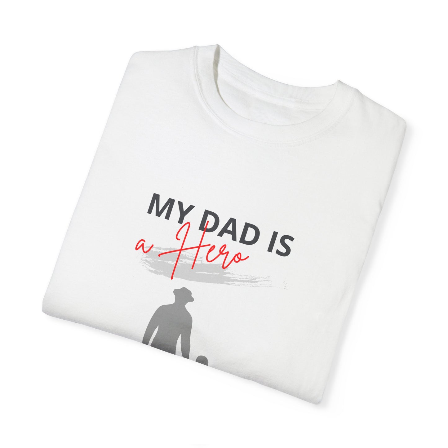 T Shirt - My Dad is a Hero