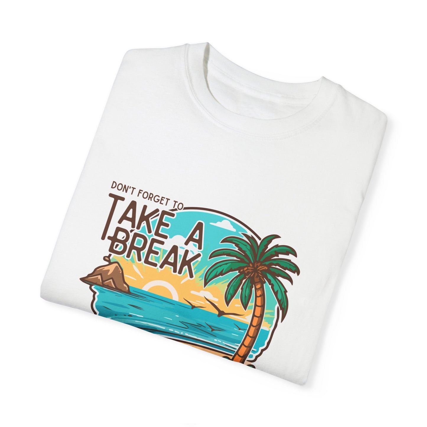 T Shirt - Take a Break